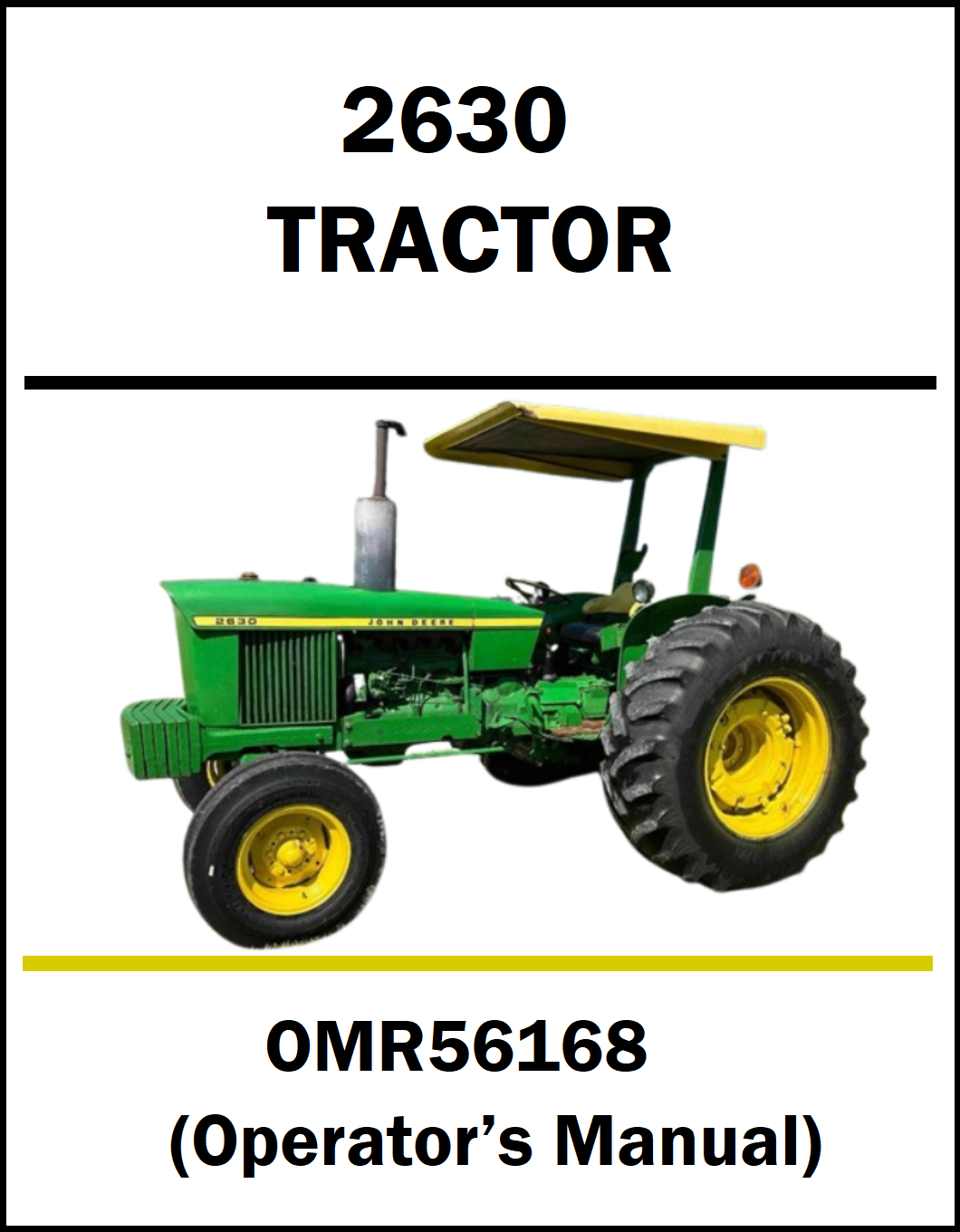 A cover-style graphic for a 2630 tractor operator's manual, showing a green John Deere tractor with yellow wheels on a white background, with text reading '2630 TRACTOR' and 'OMR56168 (Operator's Manual)'.
