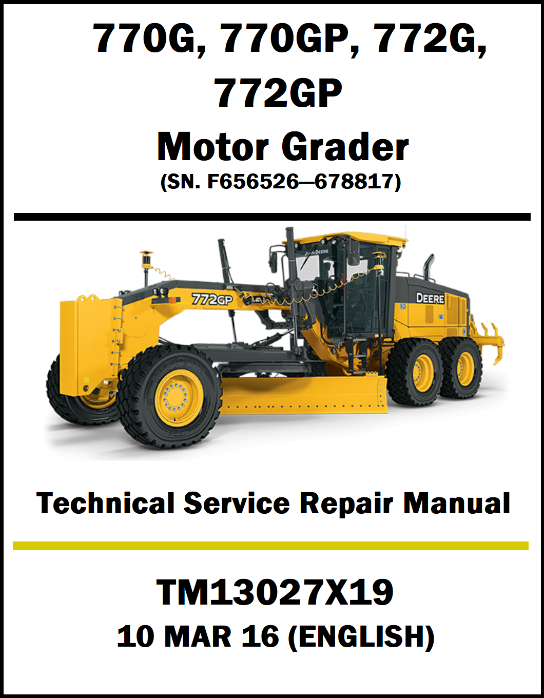 770G 770GP 772G 772GP motor grader repair manual TM13027X19 March 2016 English PDF