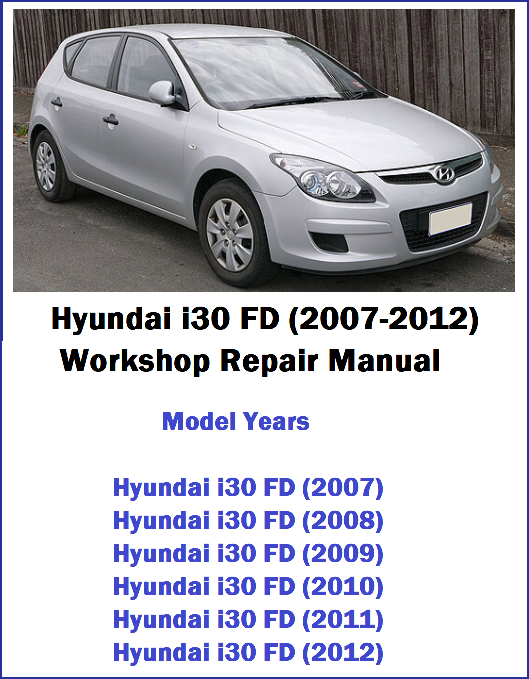 Hyundai i30 FD (2007-2012) Workshop Repair Manual