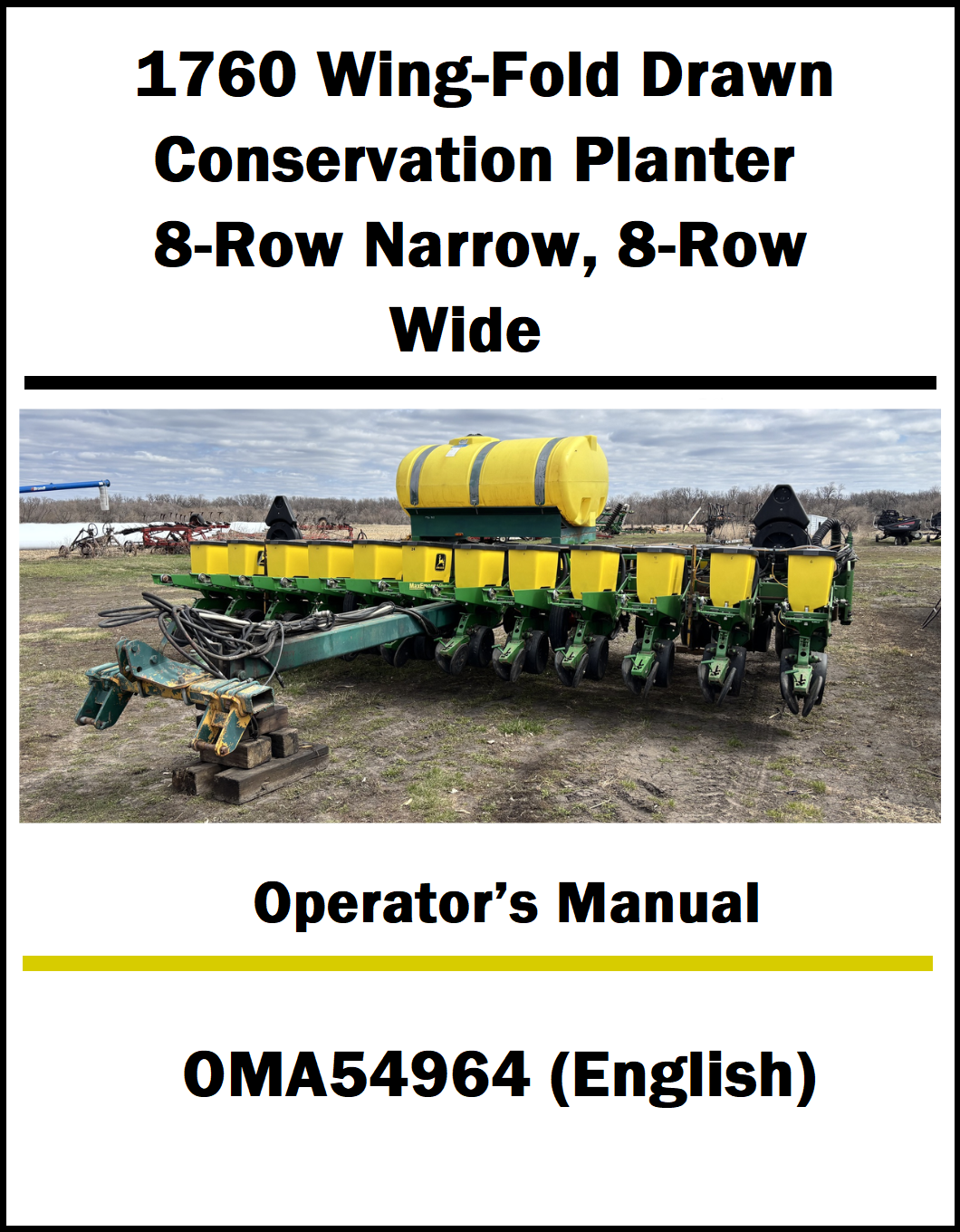 John Deere 1760 Wing-Fold Drawn Conservation Planter 8-Row Narrow, 8-Row Wide & 12-Row Narrow OMA54964 (Operator’s Manual) Cover Pic