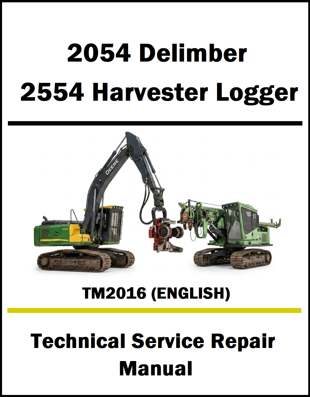 John Deere 2054 Delimber & 2554 Harvester Logger TM2016 (Technical Service Repair Manual) Cover Pic
