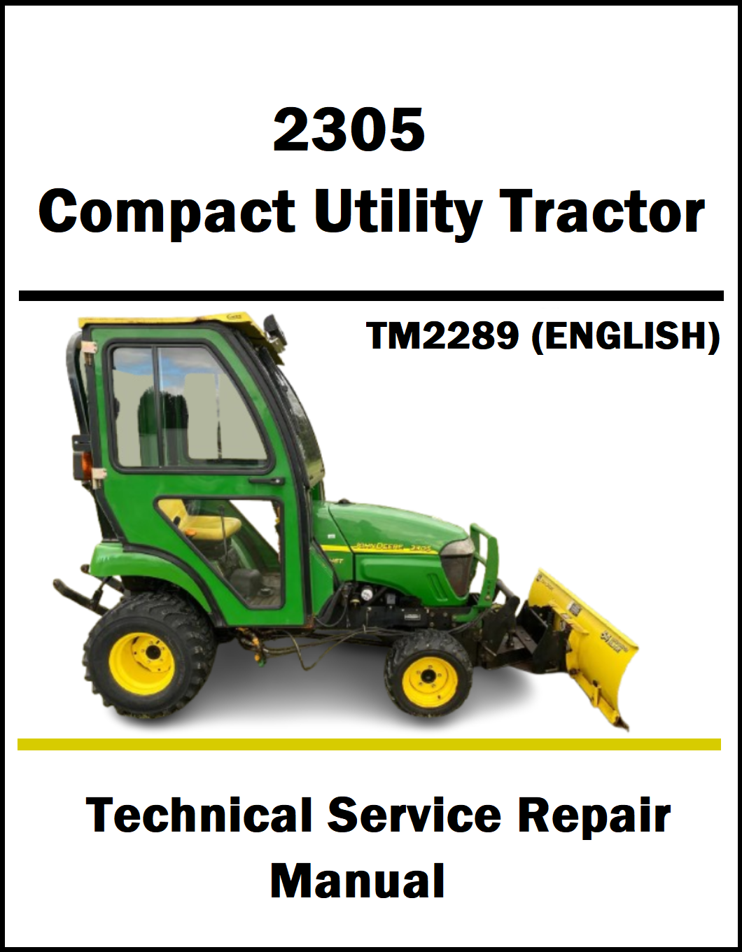 A book cover for a John Deere 2305 Compact Utility Tractor Technical Service Repair Manual, TM2289 (English). The cover features a green and yellow tractor with a yellow front loader against a white background, framed by a black border.
