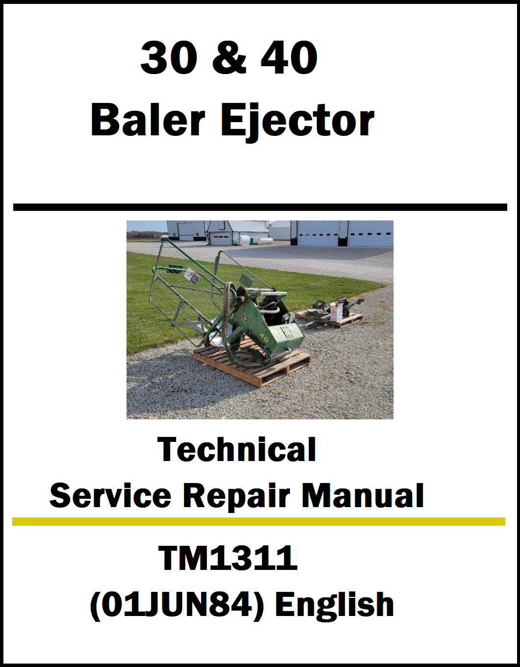 Technical service repair manual cover for 30 & 40 Baler Ejector with a photo of the equipment on a white background.