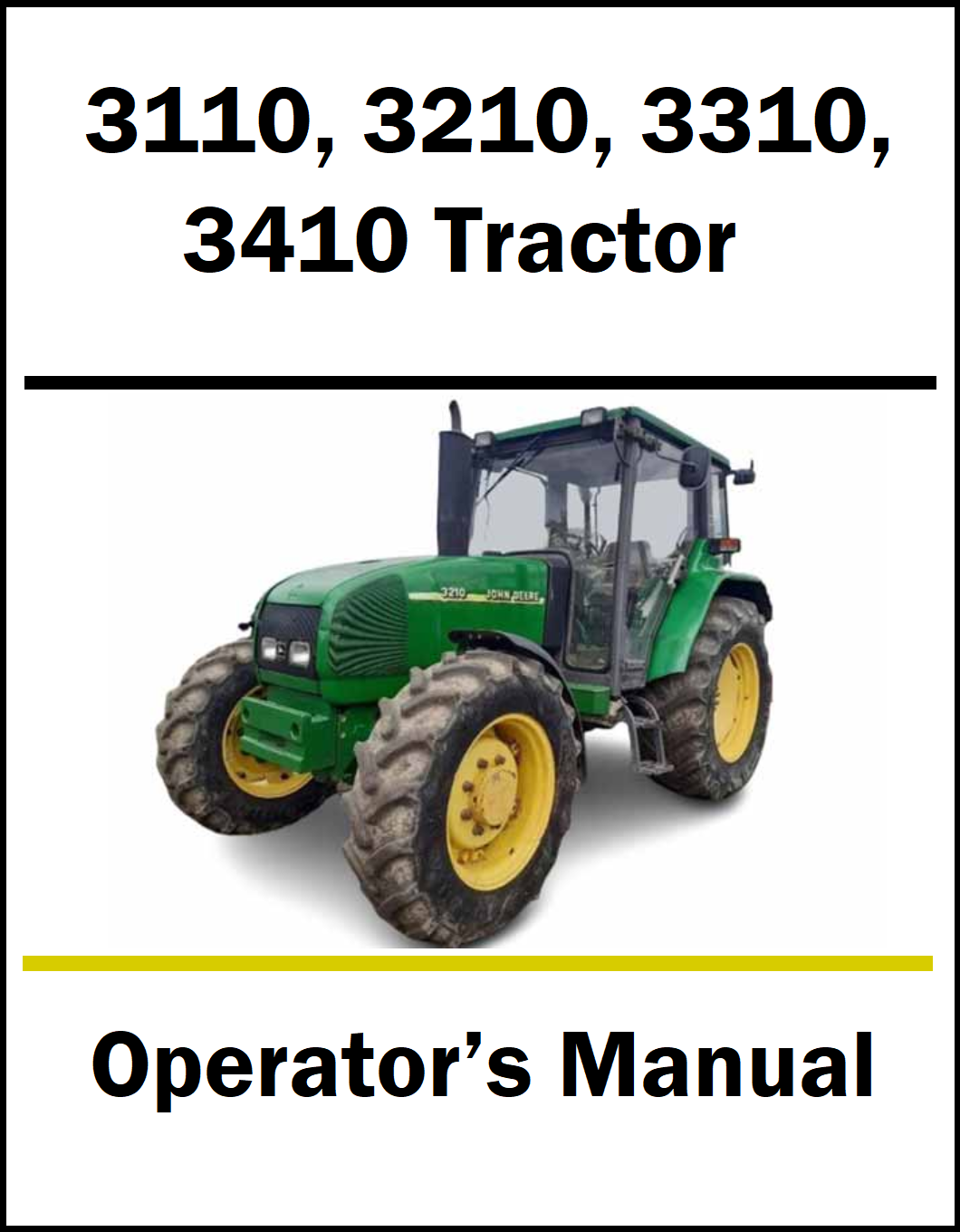 A cover-style graphic for an operator's manual for John Deere tractors, listing models 3110, 3210, 3310, and 3410. A green John Deere tractor with yellow wheels is shown on a white background, with black and yellow text blocks.