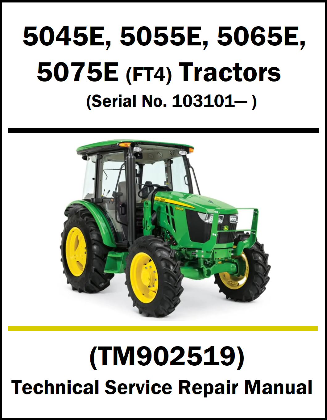 Technical service repair manual cover for John Deere tractors, listing models 5045E, 5055E, 5065E, and 5077E (FT4) with serial number 103101-, and manual number TM902519. A green John Deere tractor with yellow wheels is pictured on a white background.