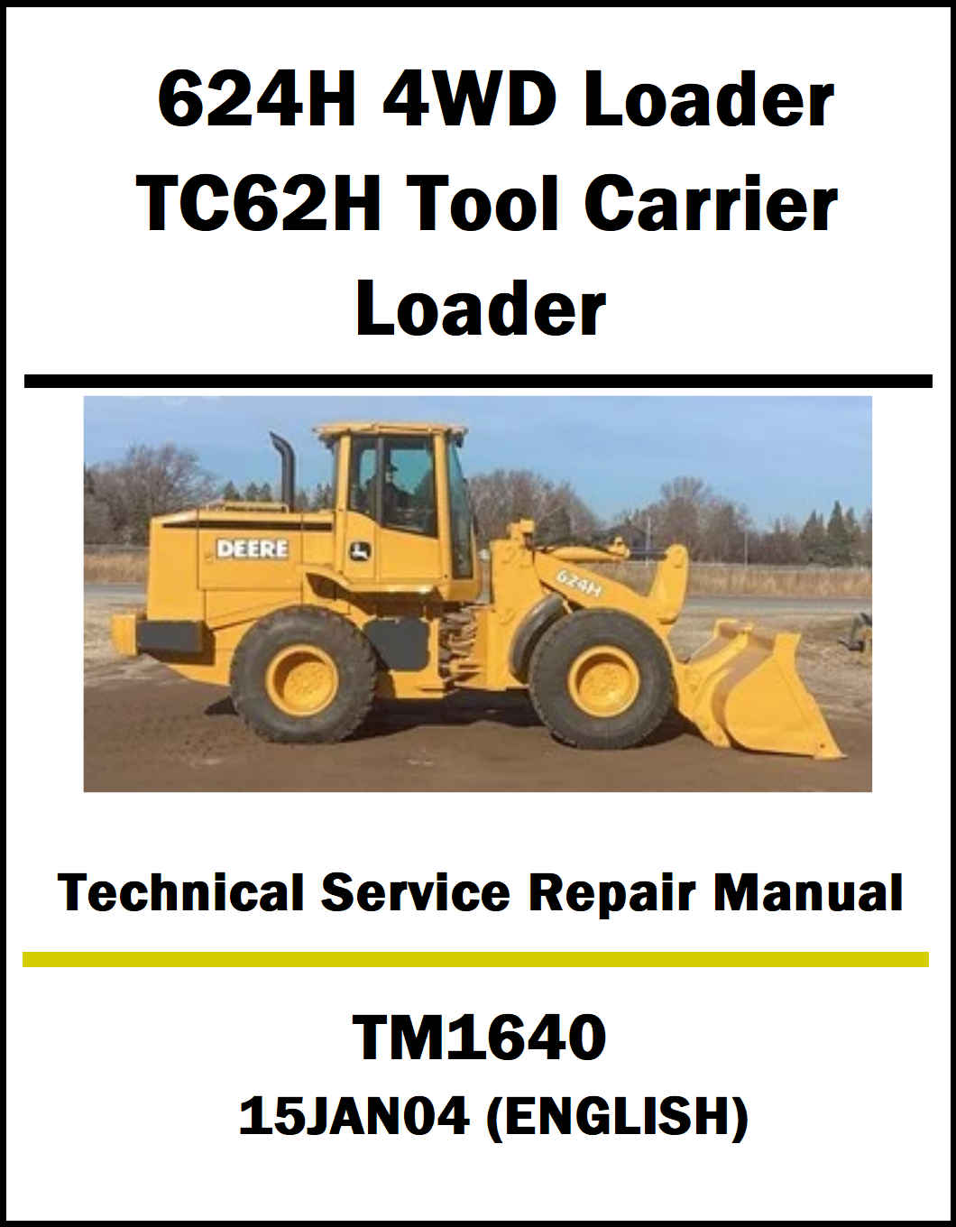 Technical service repair manual cover for 624H 4WD Loader and TC62H Tool Carrier Loader with a John Deere loader image.