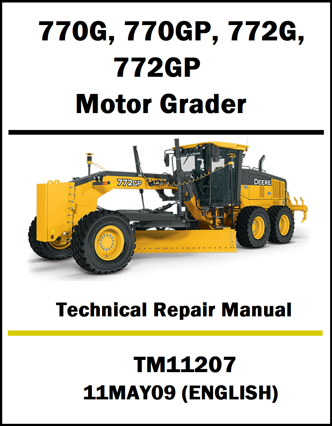 Cover of a technical repair manual for Deere 770G, 770GP, 772G, 772GP Motor Grader with a yellow and black machine illustration.