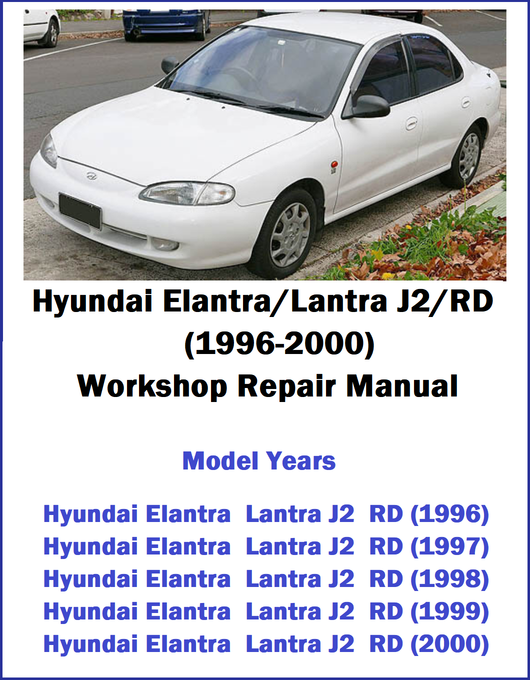 Hyundai Elantra Lantra J2 RD (1996-2000) Workshop Repair Manual Cover Pic