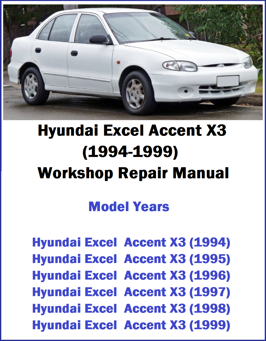 Hyundai Excel Accent X3 (1994-1999) Workshop Repair Manual Cover Pic