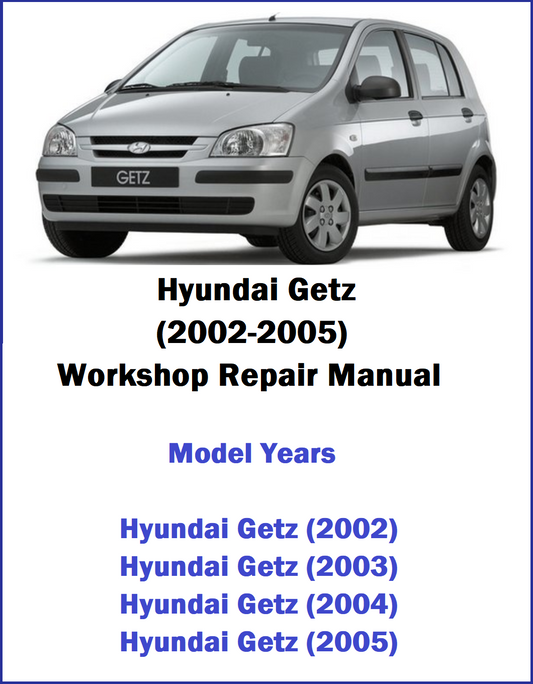 Hyundai Getz (2002-2005) Workshop Repair Manual