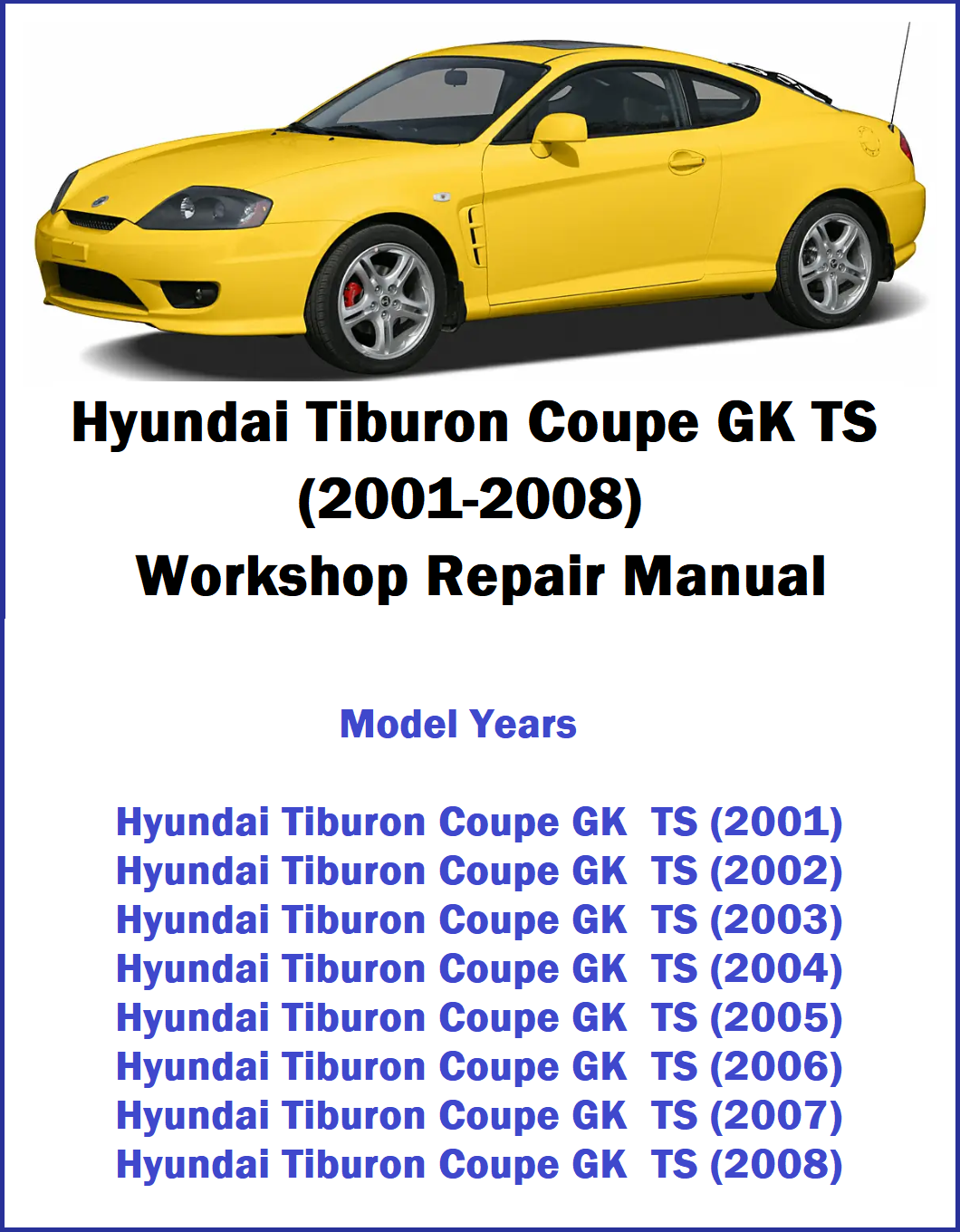 Hyundai Tiburon Coupe GK TS (2001-2008) Workshop Repair Manual