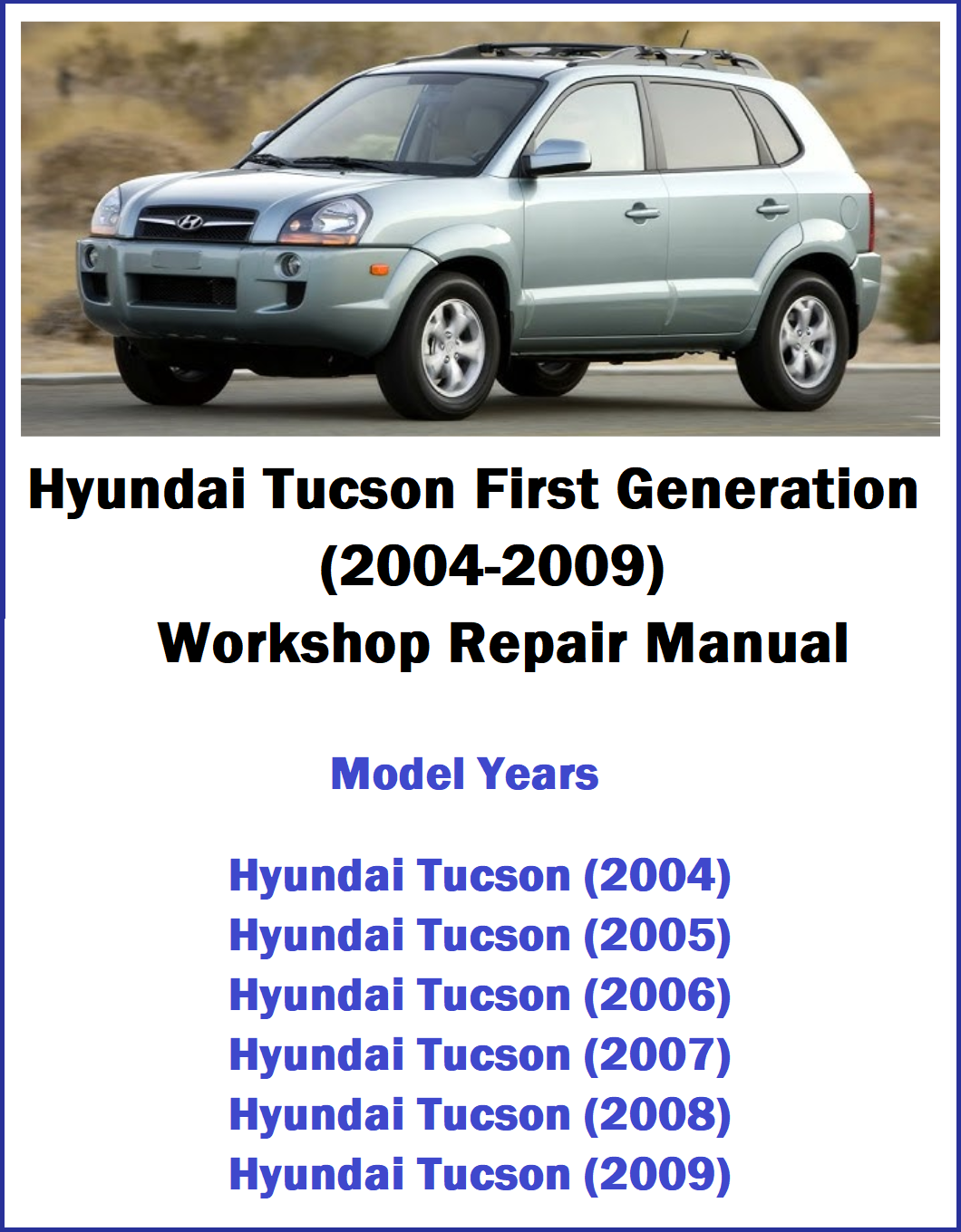 Hyundai Tucson First Generation (2004-2009) Workshop Repair Manual
