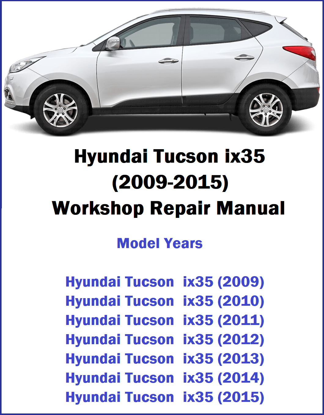 Hyundai Tucson ix35 (2009-2015) Workshop Repair Manual