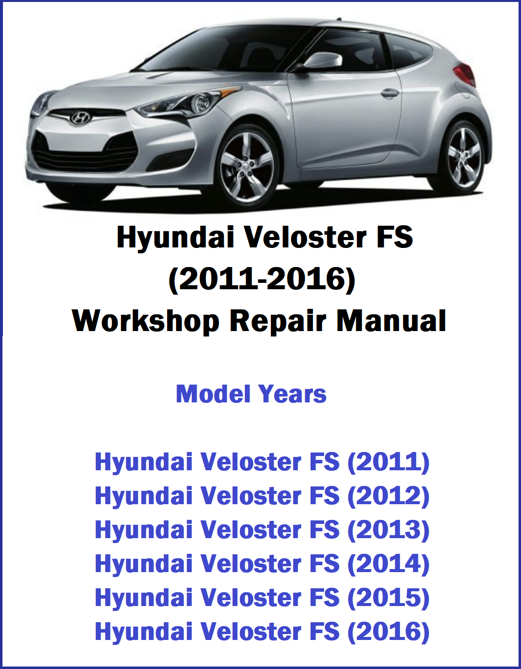 Hyundai Veloster FS (2011-2016) Workshop Repair Manual